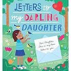 Letters to My Darling Daughter Dear daughter, this is my love letter to you...