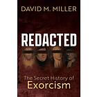 Redacted The Secret History of Exorcism