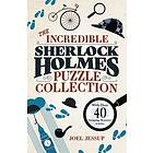 The Incredible Sherlock Holmes Puzzle Collection With Over 40 Intriguing Mysteries to Solve