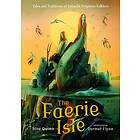 The Faerie Isle: Tales and Traditions of Ireland’s Forgotten Folklore