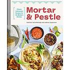 Mortar and Pestle Classic Indonesian Recipes for the Modern Kitchen