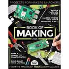 Book of Making 2025 Projects for Makers and Hackers