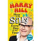 Harry Hill How To Be Silly Every Day of the Year