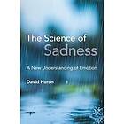 The Science of Sadness A New Understanding of Emotion