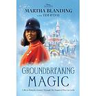 Groundbreaking Magic A Black Woman’s Journey Through The Happiest Place on Earth