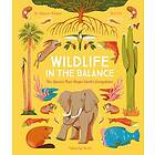 Wildlife in the Balance The Species that Shape Earth’s Ecosystems