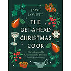 The GetAhead Christmas Cook The indispensable companion for effortless festive entertaining