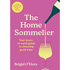 The Home Sommelier Your downtoearth guide to choosing good wine