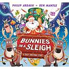 Bunnies in a Sleigh: A Crazy Christmas Story!