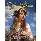 Beloved Ukraine Photographs by Paul Chesley