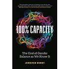 100% Capacity The End of Gender Balance as We Know It