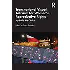 Transnational Visual Activism for Women’s Reproductive Rights My Body, My Choice