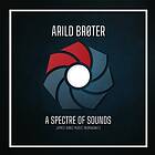 Arild Brøter A Spectre of Sounds James Bond Music Reimagined