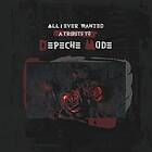 Depeche Mode Tribute, Diverse Artister All I Ever Wanted A Tribute To Depeche Mo