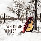 Bryan Lubeck Welcome Winter