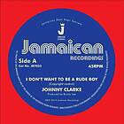 Johnny Clarke I Don’t Want To be A Rude Boy Version