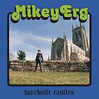 Mikey Erg Waxbuilt Castles