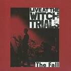 The Fall Live At The Witch Trials