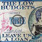 The Low Budgets Leave Us A Loan