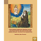 Two Middle English Prayer Cycles Holkham, "Prayers and Meditations" and Simon Ap