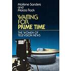 Waiting for Prime Time THE WOMEN OF TELEVISION NEWS