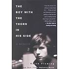 The Boy with the Thorn in His Side: A Memoir