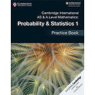 Cambridge International AS & A Level Mathematics: Probability & Statistics 1 Practice Book