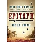 Epitaph: A Novel of the O.K. Corral