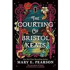 The Courting of Bristol Keats