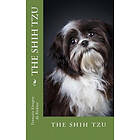 The shih tzu: the shih tzu