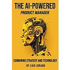 The AI-Powered Product Manager