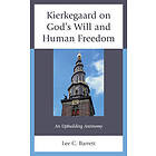 Kierkegaard on God’s Will and Human Freedom