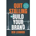 Quit Stalling and Build Your Brand