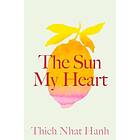 The Sun My Heart: The Companion to the Miracle of Mindfulness