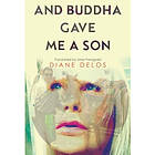 And Buddha Gave me a Son (häftad, eng)