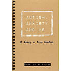 Autism, Anxiety and Me (häftad, eng)