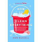 How to Clean Everything (häftad, eng)