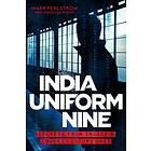 India Uniform Nine (inbunden, eng)