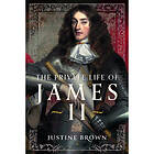 The Private Life of James II (inbunden, eng)