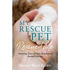 My Rescue Pet Rescued Me (häftad, eng)