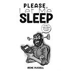 Please, Let Me Sleep (häftad, eng)