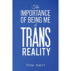 The Importance Of Being Me: A Trans Reality (häftad, eng)