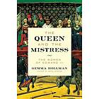 The Queen and the Mistress (inbunden, eng)