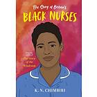 The Story of Britain's Black Nurses (inbunden, eng)