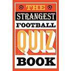 The Strangest Football Quiz Book (häftad, eng)