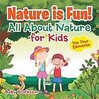 Nature Is Fun! All about Nature for Kids The Four Elements