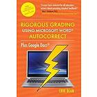 Rigorous Grading Using Microsoft Word Autocorrect: Plus Google Docs