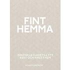 Fint hemma : Din enkla guide till ett rent och inrett hem