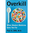 Overkill: When Modern Medicine Goes Too Far