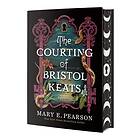 The Courting of Bristol Keats: [Limited Stenciled Edge Edition]